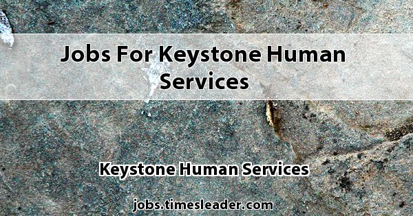 Jobs for Keystone Human Services